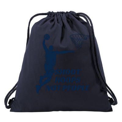 Shoot Hoops Not People Drawstring Bag