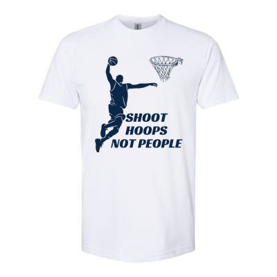 Shoot Hoops Not People Softstyle® CVC T-Shirt