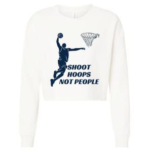 Shoot Hoops Not People Cropped Pullover Crew