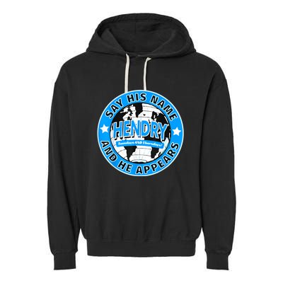Say His Name And He Appears Joe Hendry Garment-Dyed Fleece Hoodie