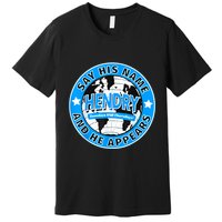 Say His Name And He Appears Joe Hendry Premium T-Shirt