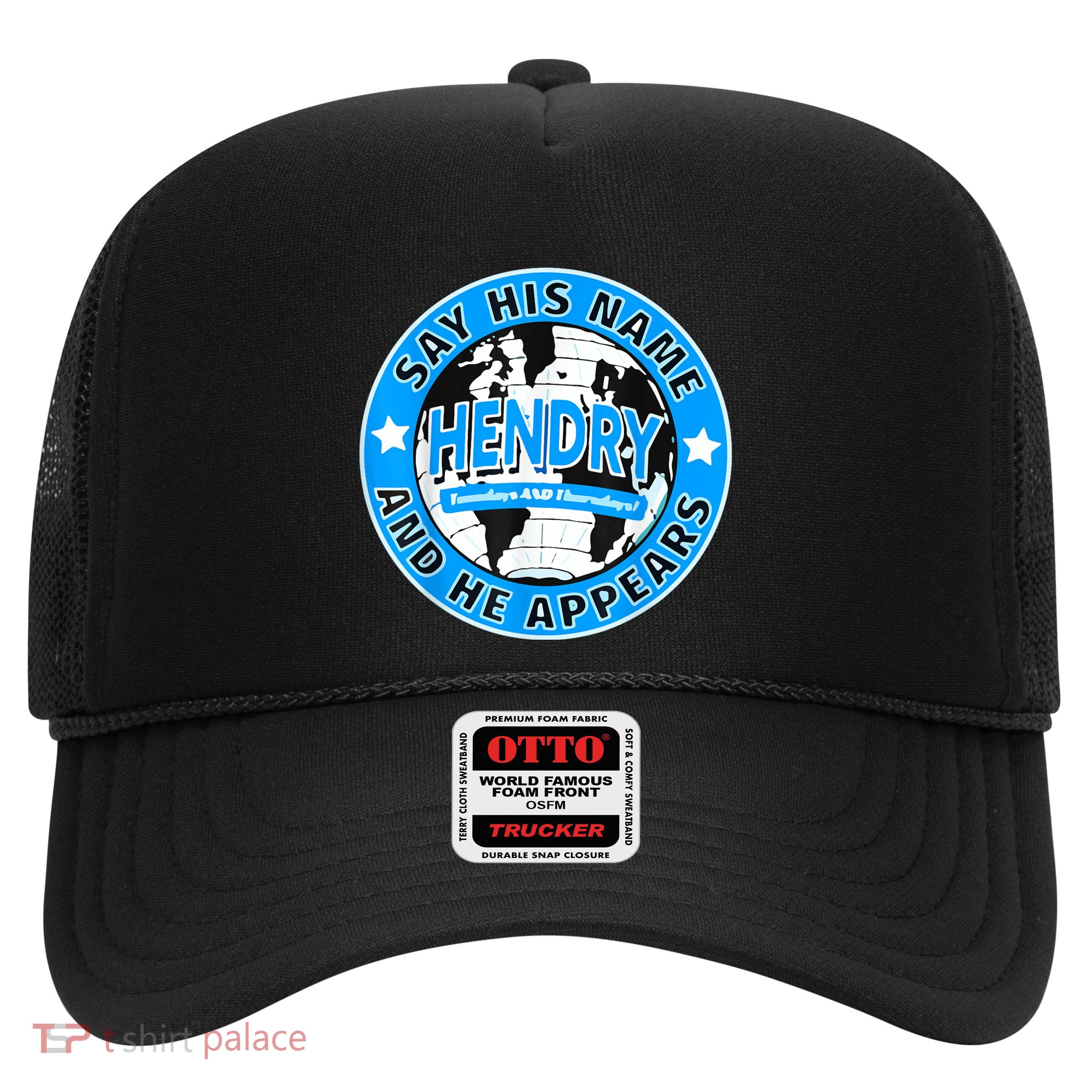 Say His Name And He Appears Joe Hendry Trucker Hat