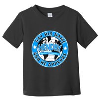 Say His Name And He Appears Joe Hendry Toddler T-Shirt