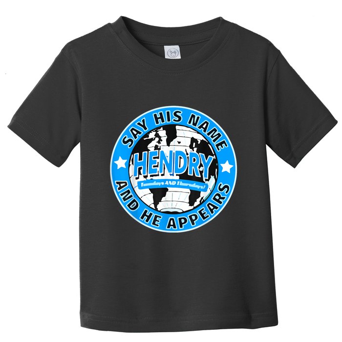Say His Name And He Appears Joe Hendry Toddler T-Shirt