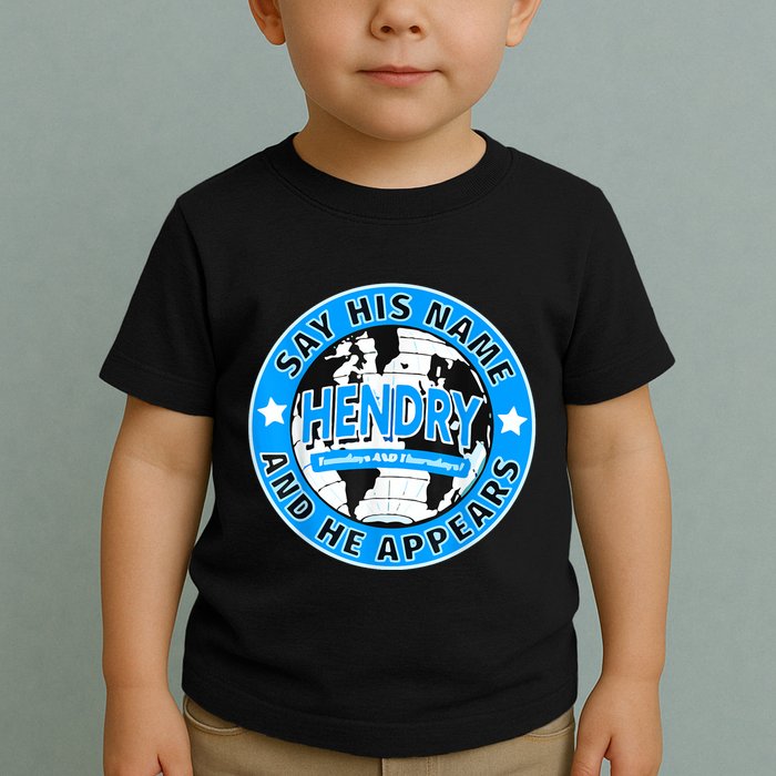 Say His Name And He Appears Joe Hendry Toddler T-Shirt