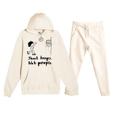 Shoot Hoops Not People Premium Hooded Sweatsuit Set