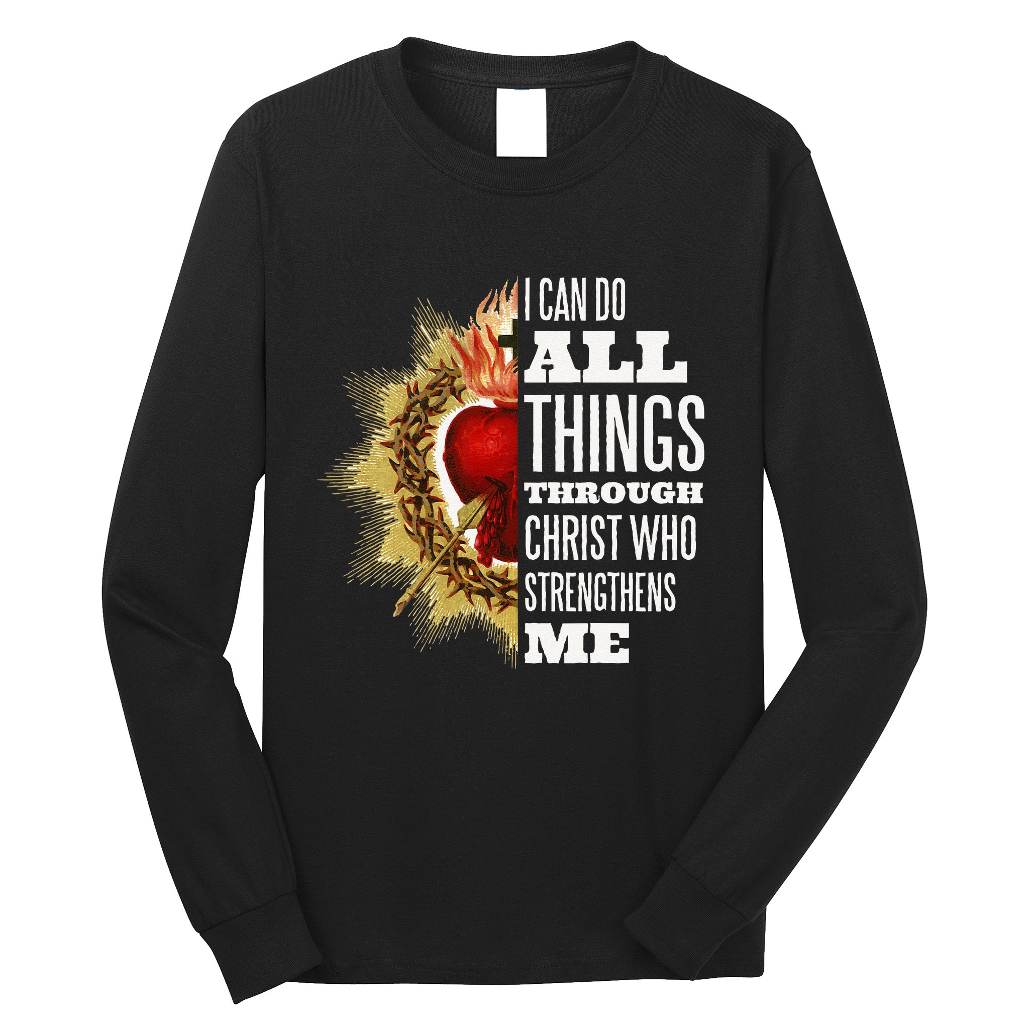 Sacred Heart of Jesus I Can Do All Things Through Christ Long Sleeve Shirt