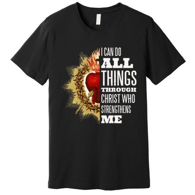 Sacred Heart of Jesus I Can Do All Things Through Christ Premium T-Shirt