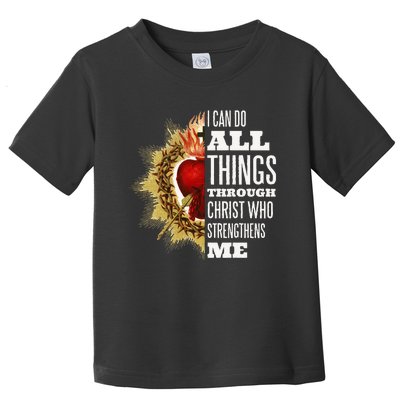 Sacred Heart of Jesus I Can Do All Things Through Christ Toddler T-Shirt