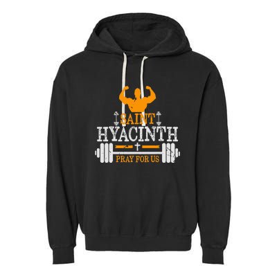 St Hyacinth Of Poland Saint Of Weightlifting Catholic Garment-Dyed Fleece Hoodie