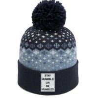 Stay Humble Or Be Humbled For People Live Positive Life The Baniff Cuffed Pom Beanie