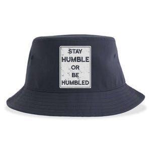 Stay Humble Or Be Humbled For People Live Positive Life Sustainable Bucket Hat