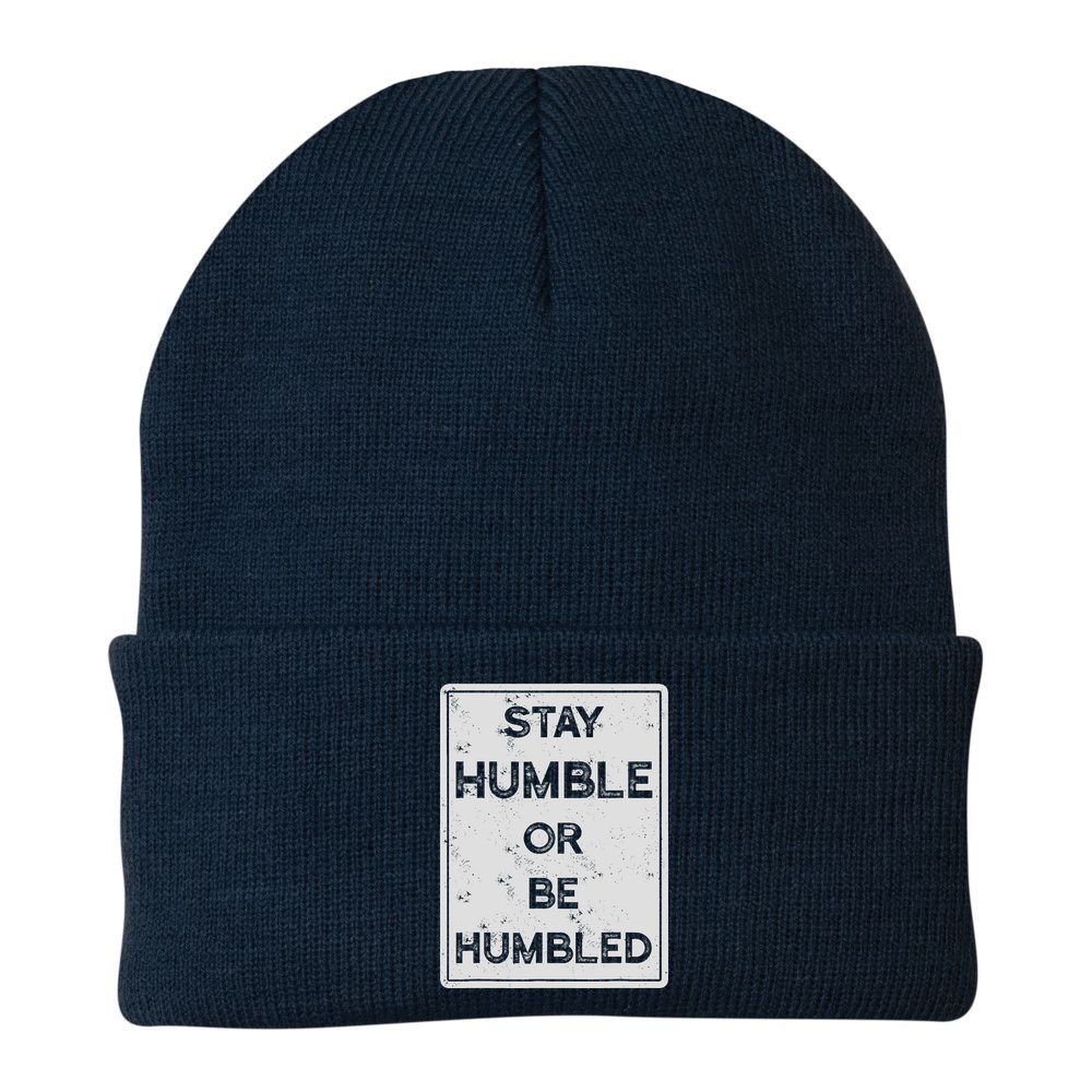 Stay Humble Or Be Humbled For People Live Positive Life Beanie