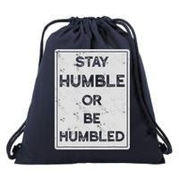 Stay Humble Or Be Humbled For People Live Positive Life Drawstring Bag
