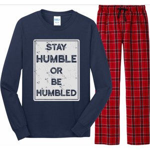 Stay Humble Or Be Humbled For People Live Positive Life Long Sleeve Pajama Set