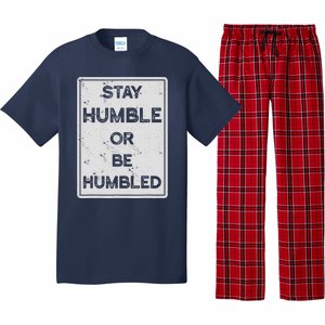 Stay Humble Or Be Humbled For People Live Positive Life Pajama Set