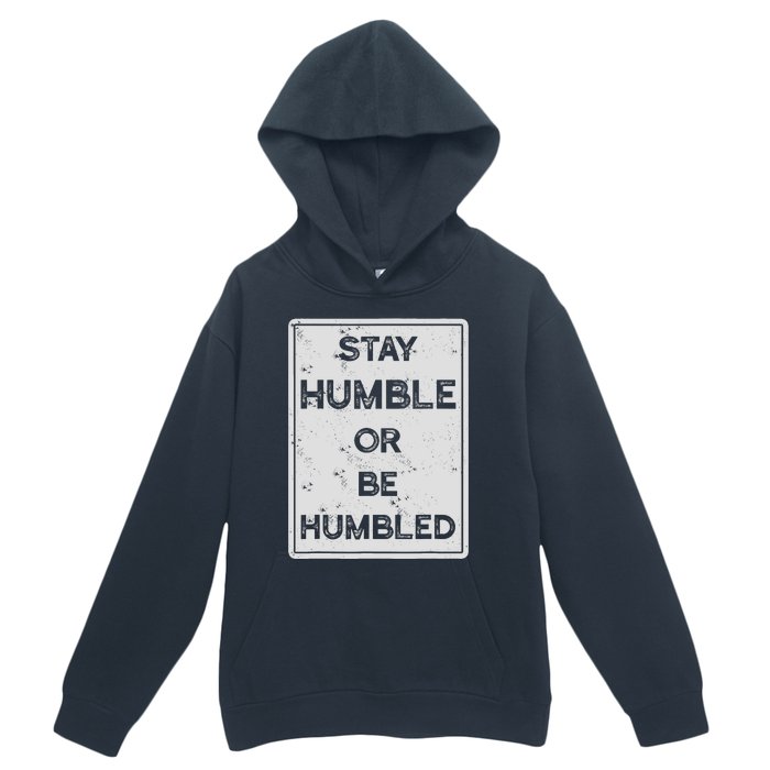 Stay Humble Or Be Humbled For People Live Positive Life Urban Pullover Hoodie