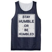 Stay Humble Or Be Humbled For People Live Positive Life Mesh Reversible Basketball Jersey Tank