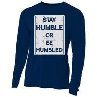 Stay Humble Or Be Humbled For People Live Positive Life Cooling Performance Long Sleeve Crew