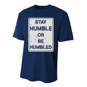 Stay Humble Or Be Humbled For People Live Positive Life Performance Sprint T-Shirt