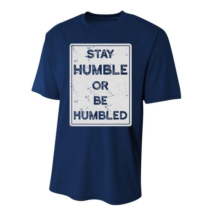 Stay Humble Or Be Humbled For People Live Positive Life Performance Sprint T-Shirt