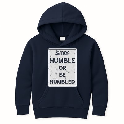Stay Humble Or Be Humbled For People Live Positive Life Kids Hoodie