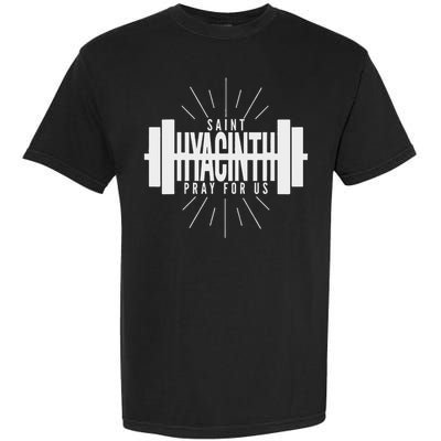 St Hyacinth Of Poland Patron Saint Of Weightlifting Garment-Dyed Heavyweight T-Shirt