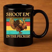 Shoot Em In the Pecker 11oz C Handle Ceramic Mug