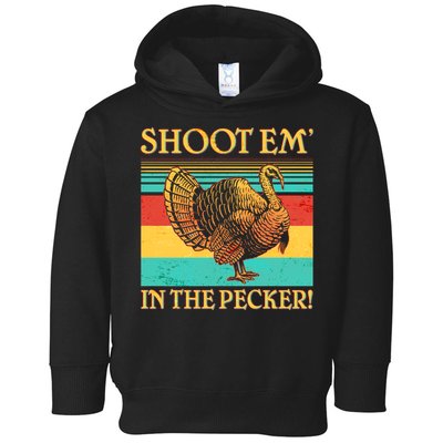 Shoot Em In the Pecker Toddler Hoodie