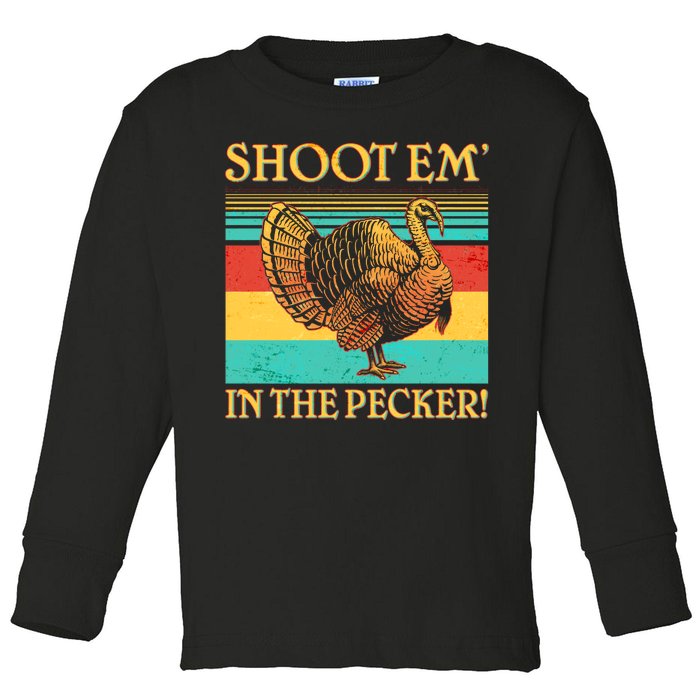 Shoot Em In the Pecker Toddler Long Sleeve Shirt