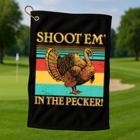 Shoot Em In the Pecker Golf Towel