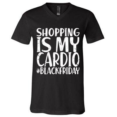 Shopping Is My Cardio Black Friday V-Neck T-Shirt