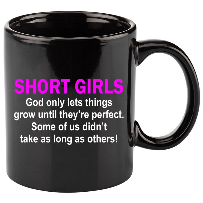 Short Girls Are Perfect 11oz C Handle Ceramic Mug