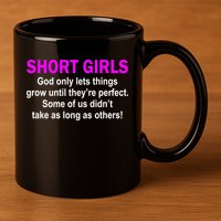 Short Girls Are Perfect 11oz C Handle Ceramic Mug