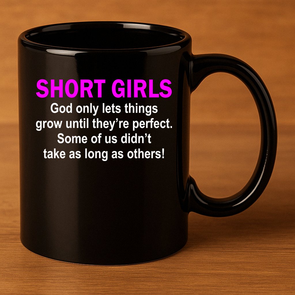 Short Girls Are Perfect 11oz C Handle Ceramic Mug