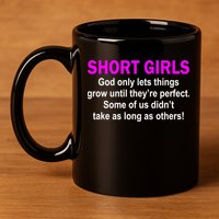 Short Girls Are Perfect 11oz C Handle Ceramic Mug