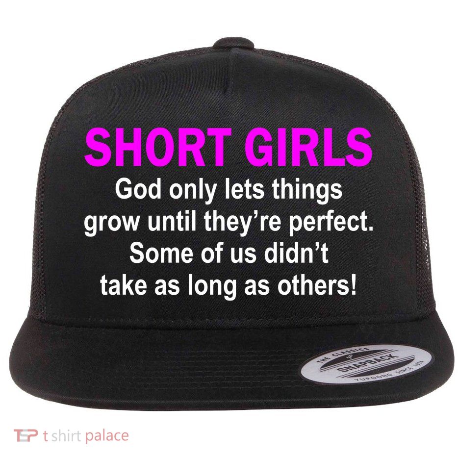 Short Girls Are Perfect Flatbill Hat