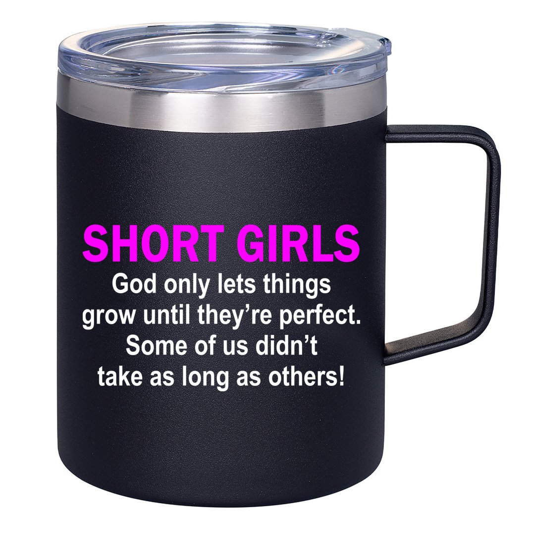 Short Girls Are Perfect 12oz Stainless Steel Coffee Mug