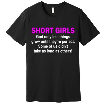 Short Girls Are Perfect Premium T-Shirt