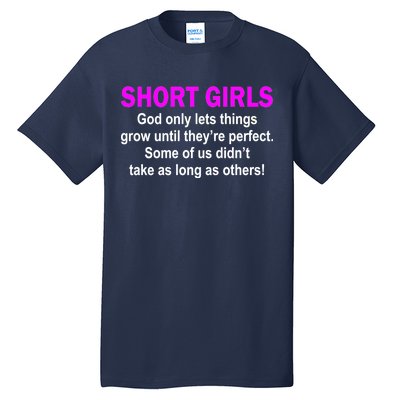 Short Girls Are Perfect Tall T-Shirt