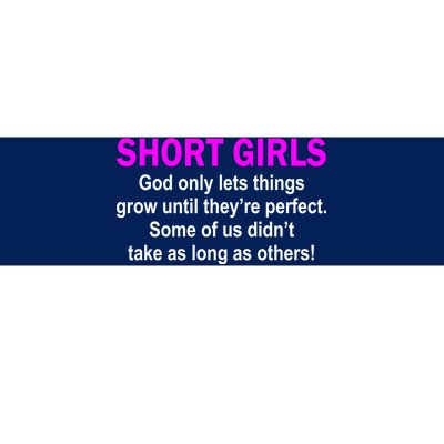 Short Girls Are Perfect Bumper Sticker