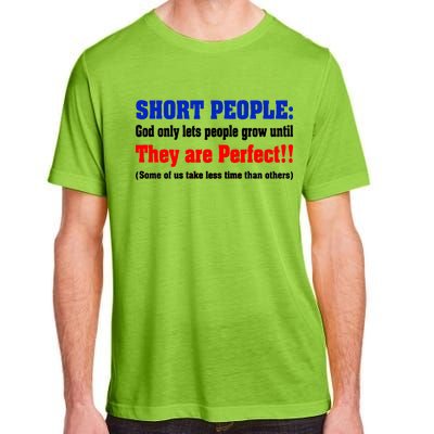 Short People God Only Lets People Grow Until They Are Perfect Adult ChromaSoft Performance T-Shirt