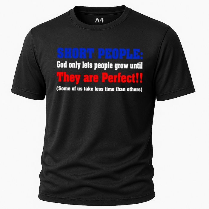 Short People God Only Lets People Grow Until They Are Perfect Cooling Performance Crew T-Shirt