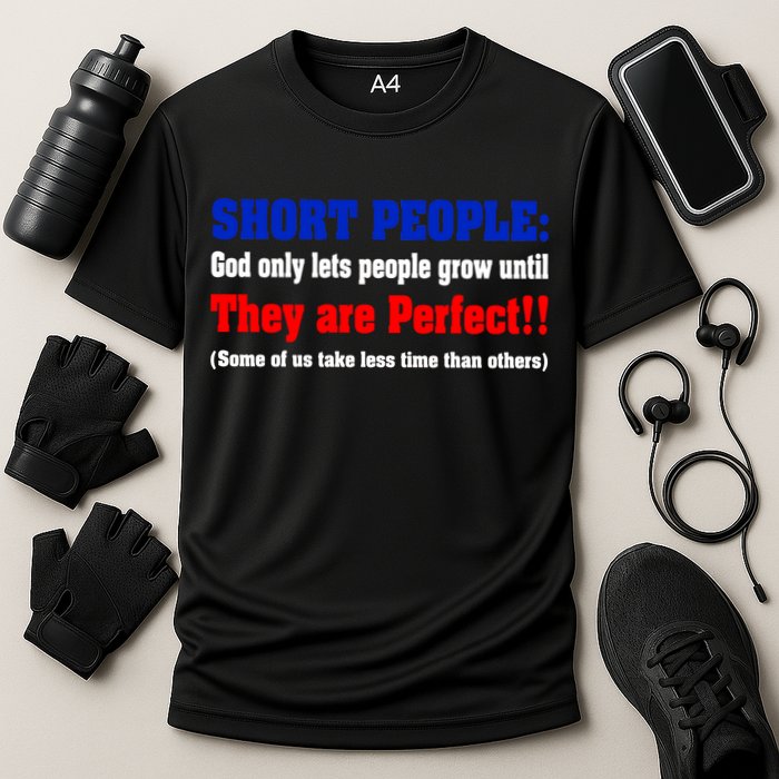 Short People God Only Lets People Grow Until They Are Perfect Cooling Performance Crew T-Shirt