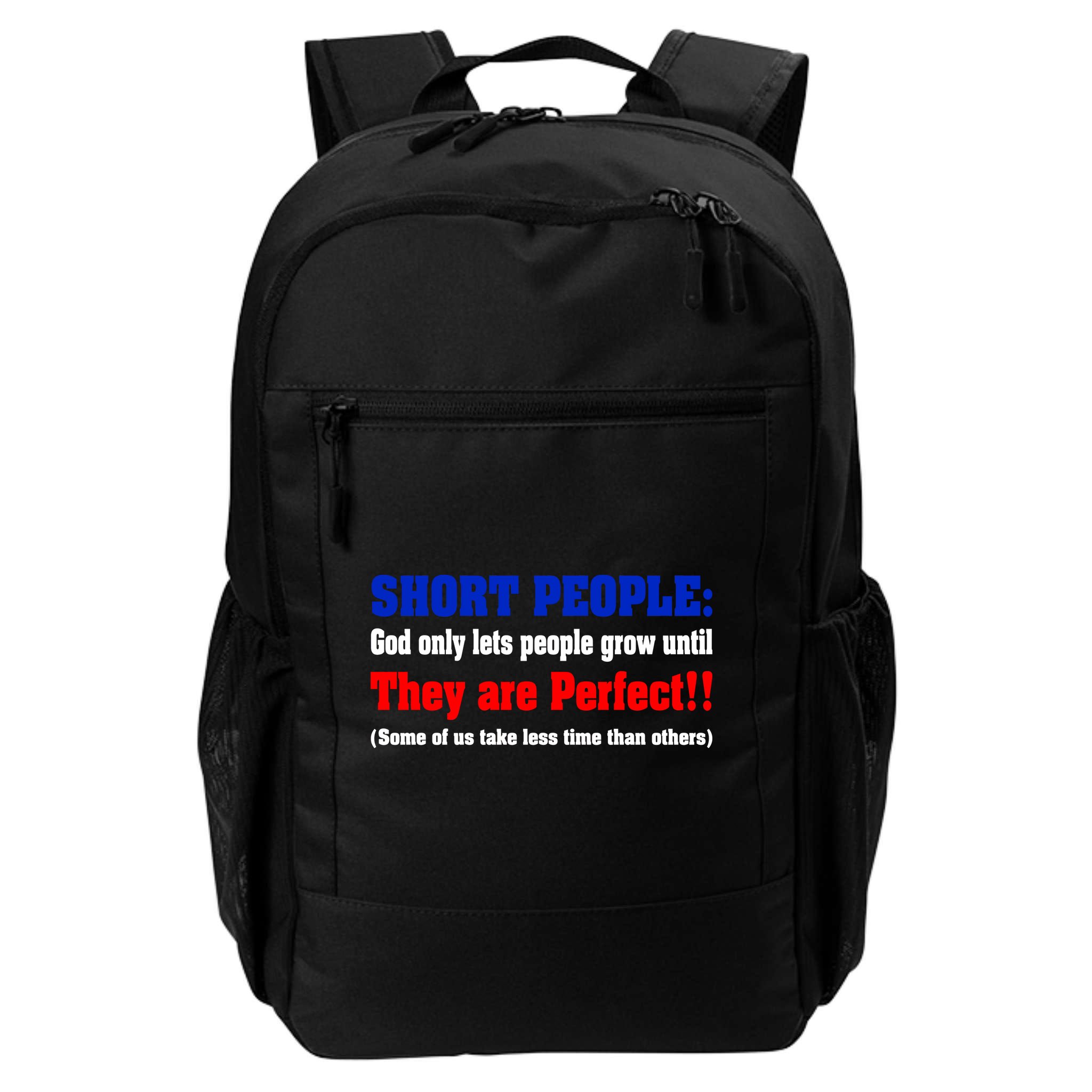 Short People God Only Lets People Grow Until They Are Perfect Backpack