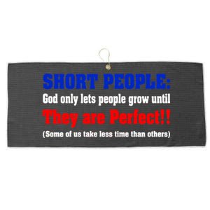 Short People God Only Lets People Grow Until They Are Perfect Large Microfiber Waffle Golf Towel