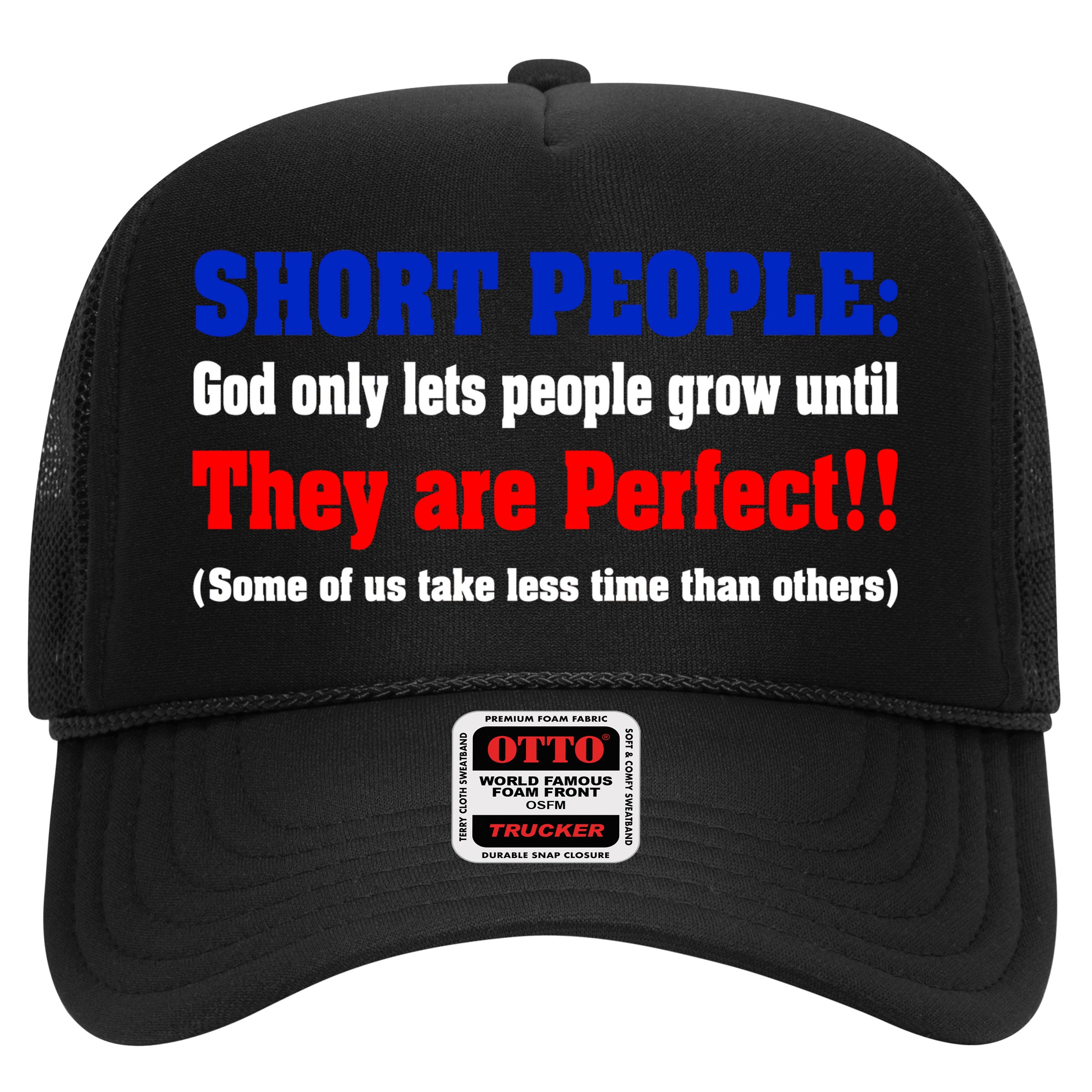 Short People God Only Lets People Grow Until They Are Perfect Hat
