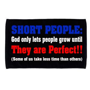 Short People God Only Lets People Grow Until They Are Perfect Microfiber Hand Towel