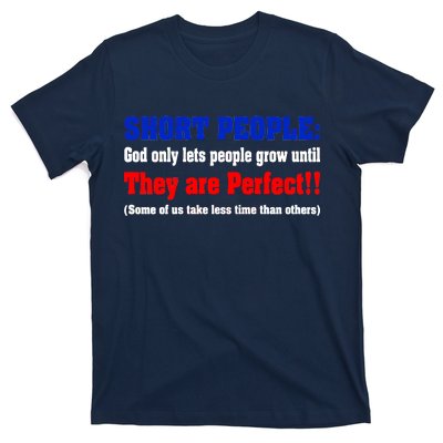 Short People God Only Lets People Grow Until They Are Perfect T-Shirt