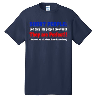 Short People God Only Lets People Grow Until They Are Perfect Tall T-Shirt